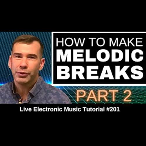 How to make Melodic Breakbeat Part 2 | Live Electronic Music Tutorial 201 by Unknown