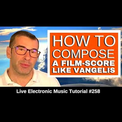 How to Compose a film score like Vangelis | Live Electronic Music Tutorial 258 by Unknown