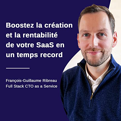 Boostez la création et la rentabilité de votre SaaS en un temps record - François-Guillaume Ribreau #13 by Unknown