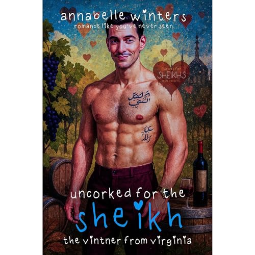 Uncorked for the Sheikh: The Vintner from Virginia