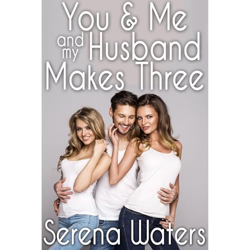 You and Me and My Husband Makes Three