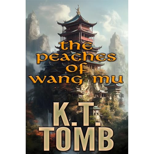 The Peaches of Wang Mu by K.T. Tomb