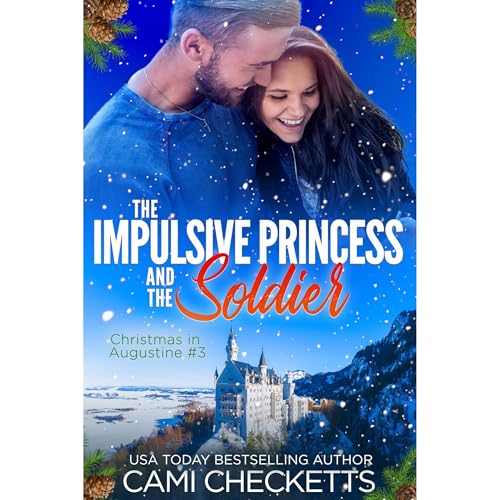 The Impulsive Princess and the Soldier by Cami Checketts