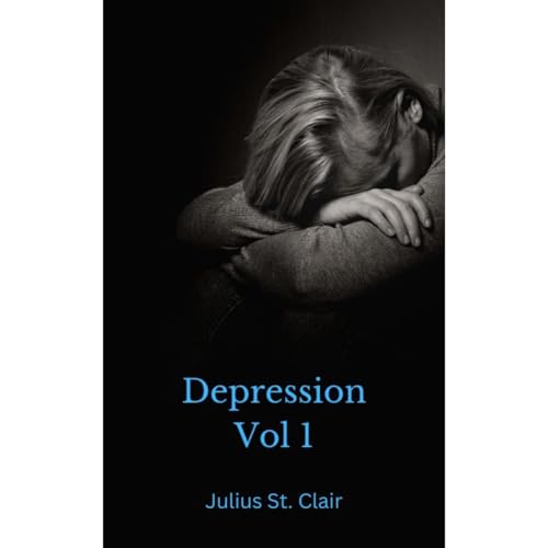 Depression Vol 1 by Julius St. Clair