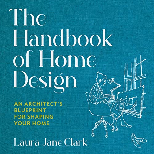 The Handbook of Home Design by Laura Jane Clark