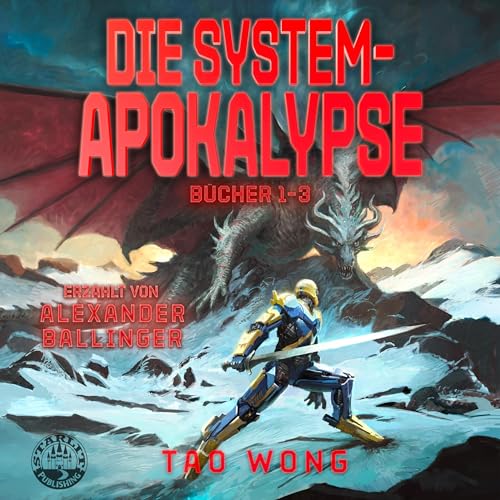 Die System-Apokalypse Bücher 1-3 [The System Apocalypse, Books 1-3]