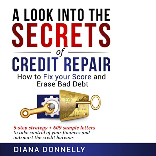 A Look into the Secrets of Credit Repair by Diana Donnelly