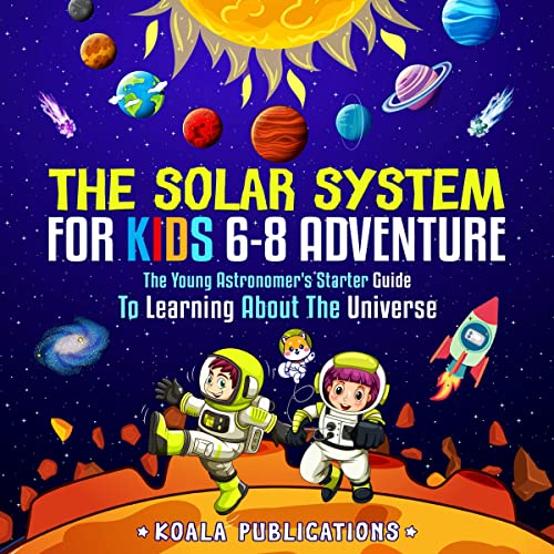 The Solar System for Kids 6-8 by Koala Publications