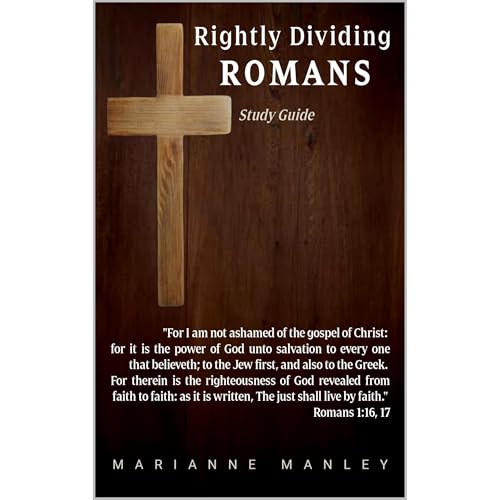 Rightly Dividing Romans Study Guide by Marianne Manley