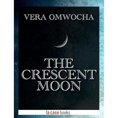 The Crescent Moon by Vera Omwocha