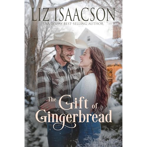 The Gift of Gingerbread by Liz Isaacson
