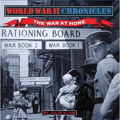 World War II Chronicles, The War at Home