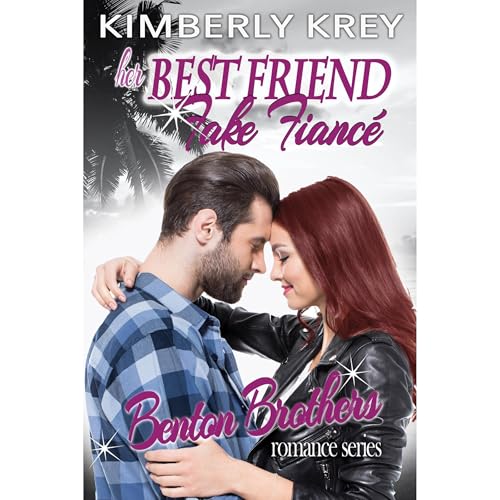 Her Best Friend Fake Fiancé: