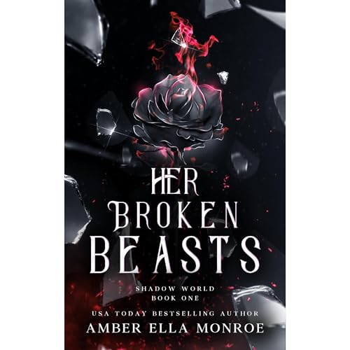 Her Broken Beasts by Amber Ella Monroe