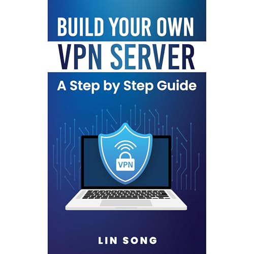 Build Your Own VPN Server by Lin Song
