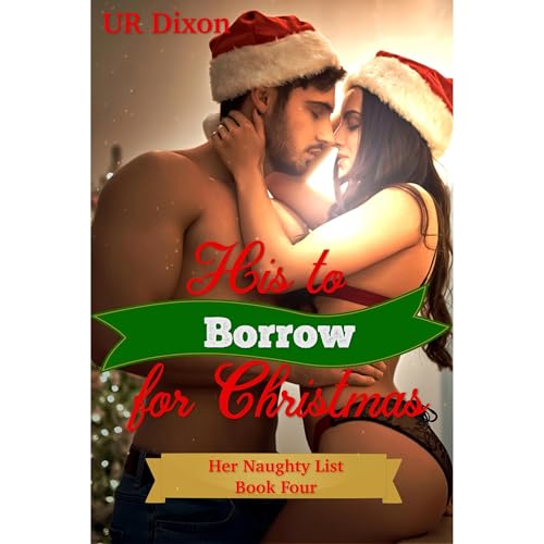 His to Borrow for Christmas by UR Dixon