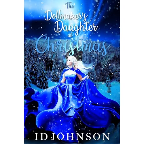 The Doll Maker's Daughter at Christmas by ID Johnson