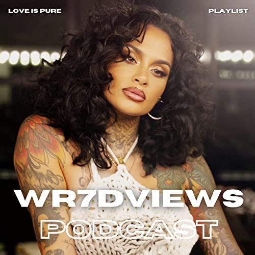 LOVE IS PURE | RNB PLAYLIST | 🦅 WR7DVIEWS PODCAST EP 79 by Unknown