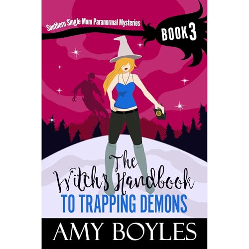 The Witch's Handbook to Trapping Demons (Southern Single Mom Paranormal Mysteries Book 3)