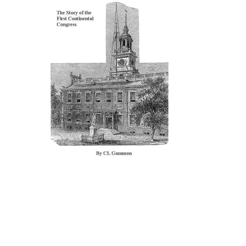 The Story of the First Continental Congress