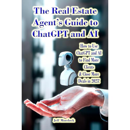 The Real Estate Agent’s Guide to ChatGPT and AI