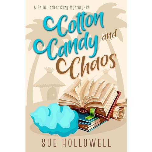 Cotton Candy and Chaos by Sue Hollowell