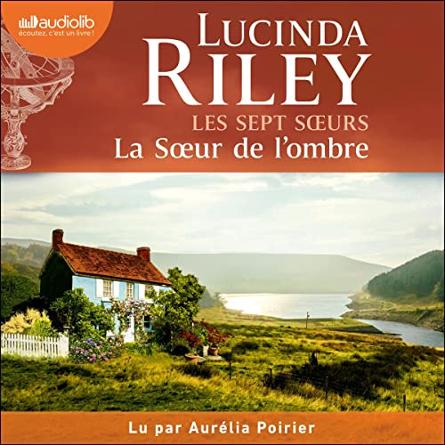 La Soeur de l'ombre by Lucinda Riley