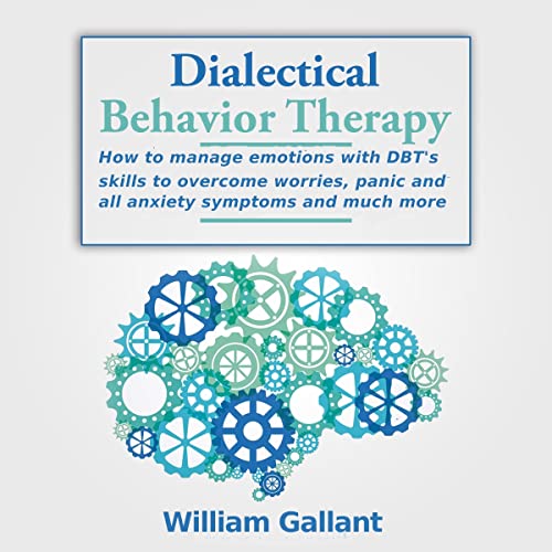 Dialectical Behavior Therapy by William Gallant