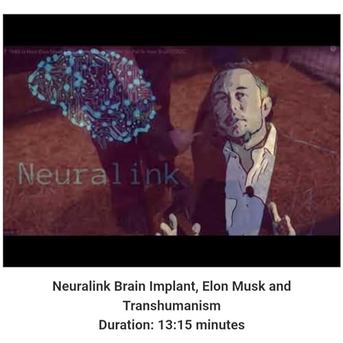 Neuralink Brain Implant, Elon Musk and Transhumanism