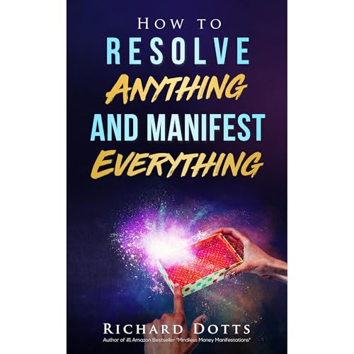 How to Resolve Anything and Manifest Everything