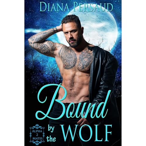 Bound by the Wolf by Diana Persaud