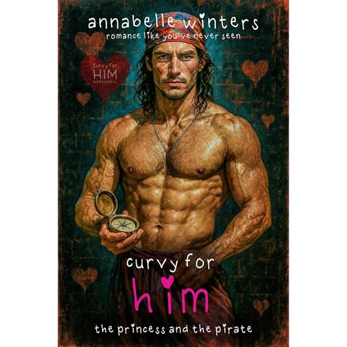 Curvy for Him: The Princess and the Pirate by Annabelle Winters