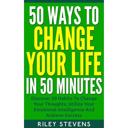50 Ways to Change Your Life in 50 Minutes
