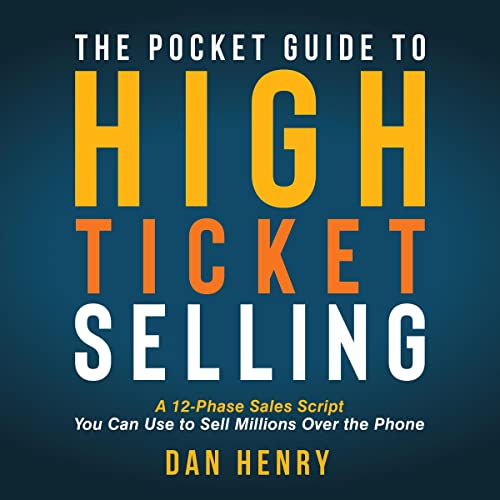 The Pocket Guide to High Ticket Selling by Dan Henry