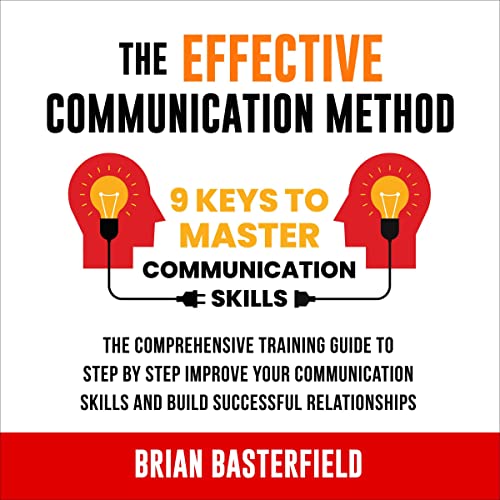 The Effective Communication Method by Brian Basterfield
