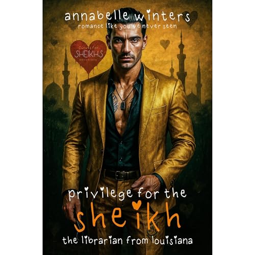 Privilege for the Sheikh: The Librarian from Louisiana by Annabelle Winters