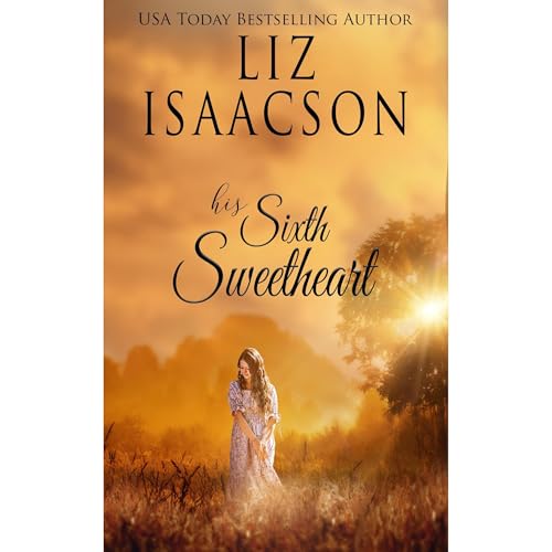 His Sixth Sweetheart by Liz Isaacson