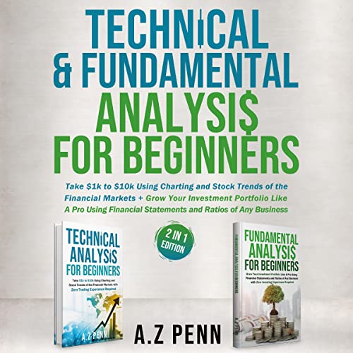 Technical & Fundamental Analysis for Beginners 2 in 1 Edition