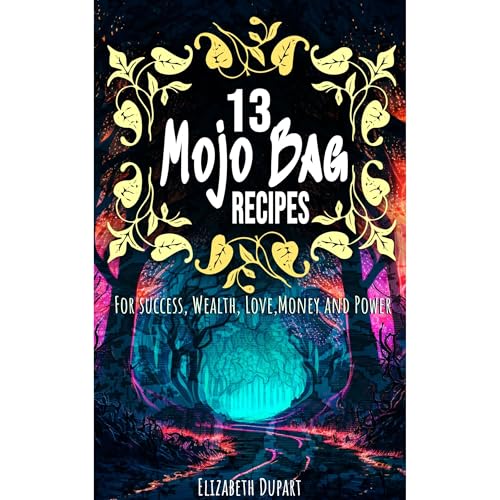 13 Easy Mojo Bag Recipes by Elizabeth Dupart