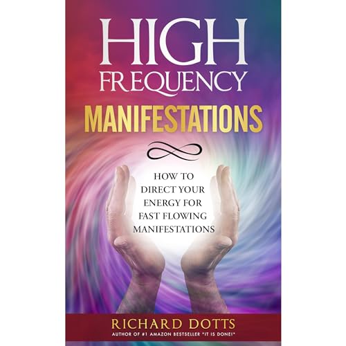 High Frequency Manifestations by Richard Dotts