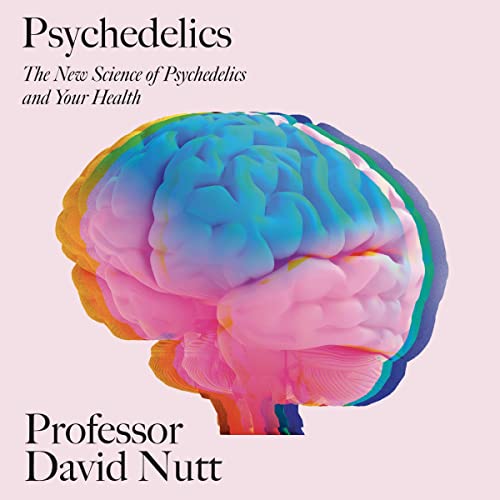 Psychedelics by Professor David Nutt