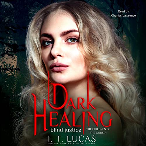Dark Healing Blind Justice by I. T. Lucas