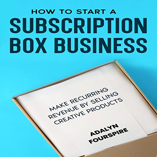 How to Start a Subscription Box Business by Adalyn Fourspire