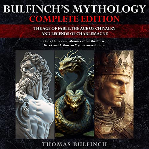 Bulfinch’s Mythology Complete Edition (Annotated)