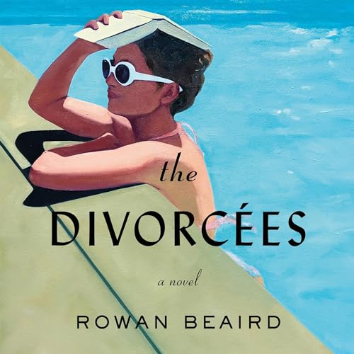 The Divorc&eacute;es by Rowan Beaird