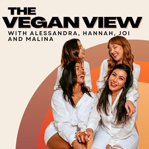 The Vegan View by Alessandra Taryn Hannah Weseloh Joi Symone and Malina Galabova