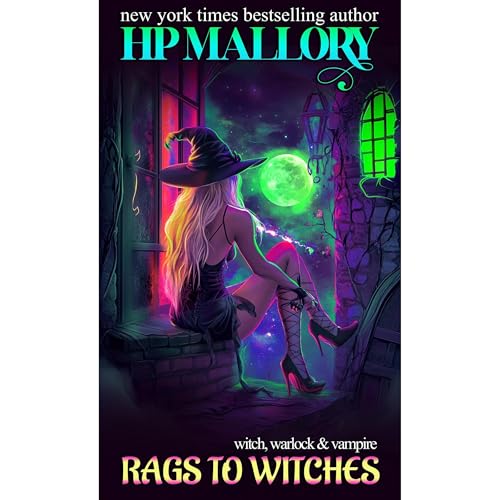Rags To Witches (Witchy Paranormal Romance, Warlock Romance, Supernatural Love Triangle Romance, by H.P. Mallory