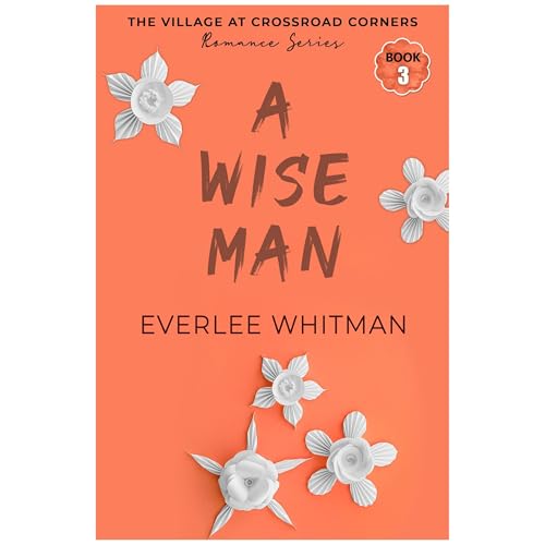 A Wise Man by Everlee Whitman