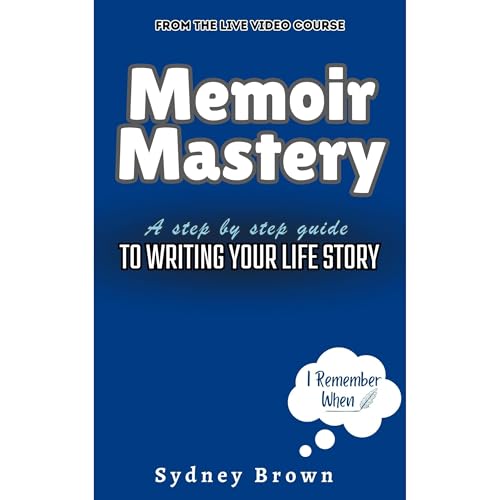 Memoir Mastery by Sydney Brown