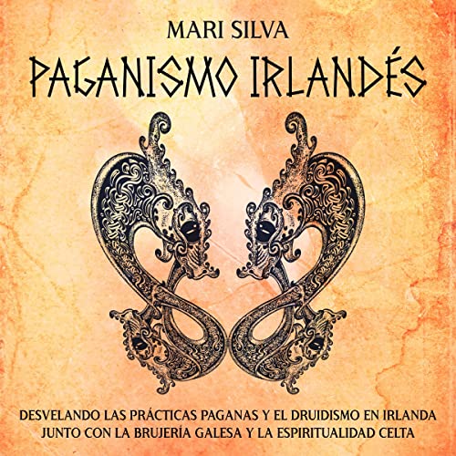 Paganismo irlandés [Irish Paganism] by Mari Silva